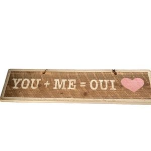 Wood sign you + me = oui distressed
